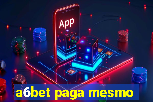 a6bet paga mesmo